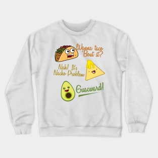 'Guacward Nacho Taco' Awesome Avocados Lover Gift Crewneck Sweatshirt